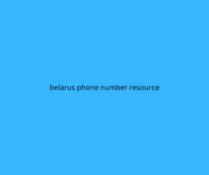 belarus phone number resource