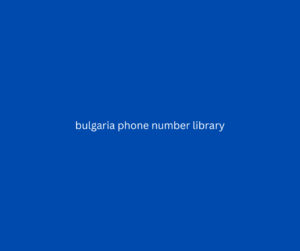 bulgaria phone number library