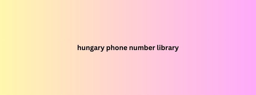 hungary phone number library